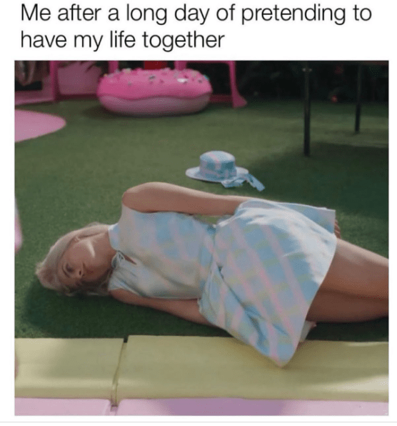 scene from Barbie Movie with Barbie lying on the ground. Caption says: "Me after a long day pretending to have my life together."