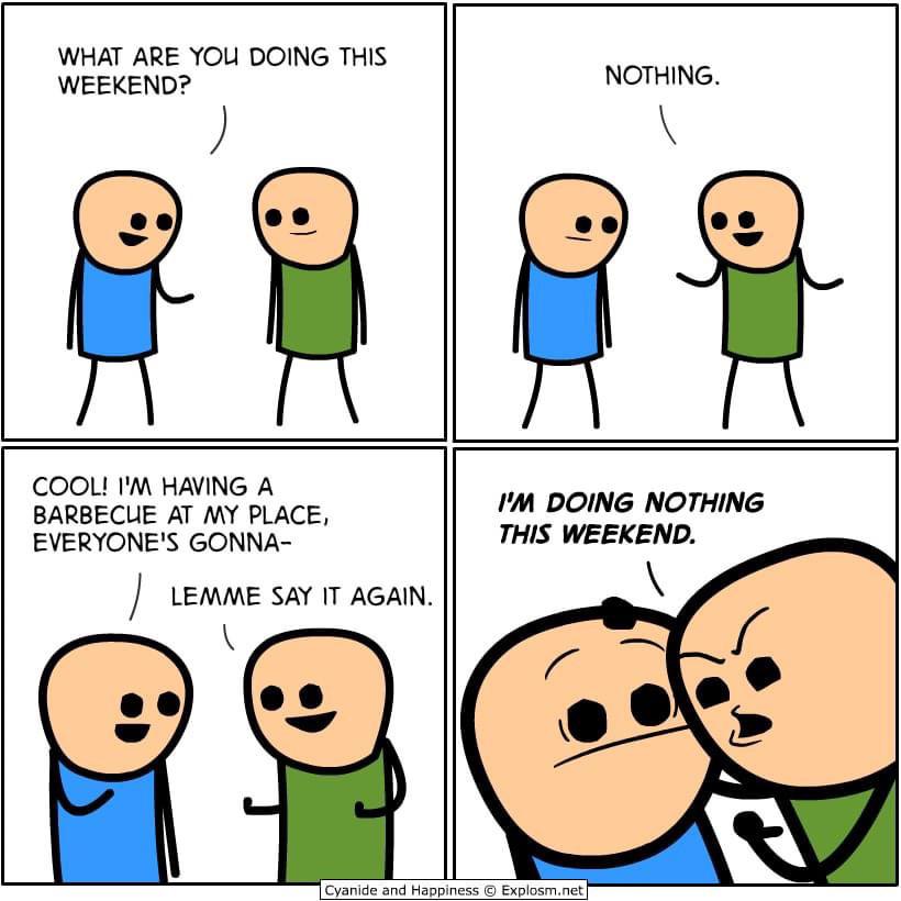 Cyanide and Happiness comic about purposely not making plans for the weekend.